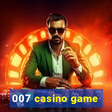 007 casino game